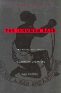The Inhuman Race: The Racial Grotesque in American Literature and Culture
