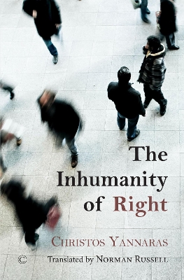 The Inhumanity of Right - Yannaras, Christos
