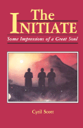The Initiate: Some Impressions of a Great Soul