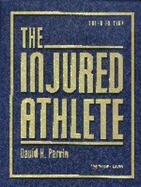 The Injured Athlete - Perrin, David H, PhD, Atc, FACSM (Editor), and Perrin