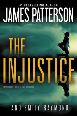 The Injustice - Patterson, James, and Raymond, Emily