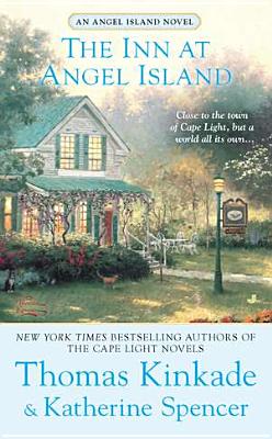 The Inn at Angel Island: An Angel Island Novel - Kinkade, Thomas, Dr., and Spencer, Katherine