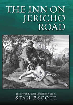 The Inn on Jericho Road: A retelling of the Good Samaritan story - Escott, Stan