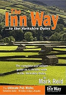 The Inn Way... to the Yorkshire Dales: The Complete and Unique Guide to a Circular Walk in the Yorkshire Dales