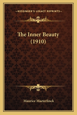 The Inner Beauty (1910) - Maeterlinck, Maurice