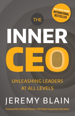 The Inner CEO: Unleashing leaders at all levels - Blain, Jeremy