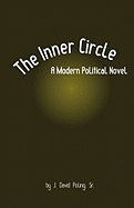 The Inner Circle, a Modern Political Novel