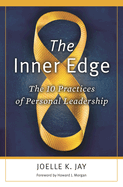 The Inner Edge: The 10 Practices of Personal Leadership