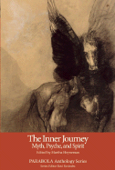 The Inner Journey: Myth, Psyche, and Spirit