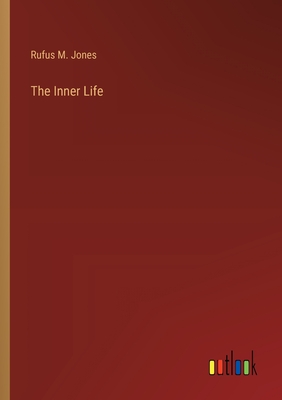 The Inner Life - Jones, Rufus M