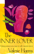 The Inner Lover: Using Passion as a Way to Self-Empowerment