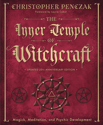 The Inner Temple of Witchcraft: Magick, Meditation and Psychic Development - Penczak, Christopher