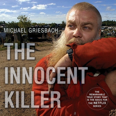 The Innocent Killer: A True Story of a Wrongful Conviction and Its Astonishing Aftermath - Griesbach, Michael, and Heller, Johnny (Read by)