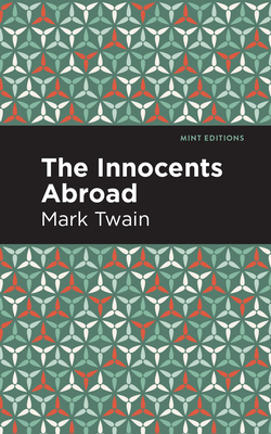 The Innocents Abroad - Twain, Mark, and Editions, Mint (Contributions by)