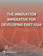 The Innovation Imperative for Developing East Asia