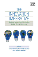 The Innovation Imperative: National Innovation Strategies in the Global Economy - Marklund, Goran (Editor), and Vonortas, Nicholas S (Editor), and Wessner, Charles W (Editor)