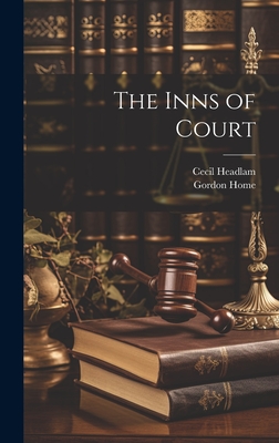 The Inns of Court - Headlam, Cecil, and Home, Gordon