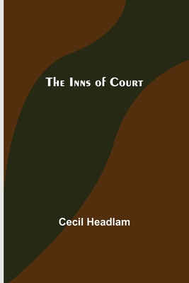 The Inns of Court - Headlam, Cecil