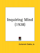 The Inquiring Mind - Chafee, Zechariah, Jr.