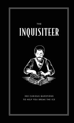 The Inquisiteer: 303 Curious Questions to Help You Break the Ice - Baker, Luke, and Adams, Erin (Editor), and Lineberger, Eva (Cover design by)