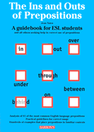 The Ins and Outs of Prepositions: A Guidebook for ESL Students - Yates, Jean
