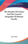 The Insanity Of Genius And The General Inequality Of Human Faculty