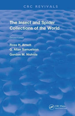 The Insect & Spider Collections of the World - Arnett, Jr., Ross H., and Samuelson, G. Allan, and Nishida, Gordon M.