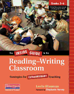The Inside Guide to the Reading-Writing Classroom, Grades 3-6: Strategies for Extraordinary Teaching