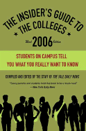 The Insider's Guide to the Colleges, 2006: Students on Campus Tell You What You Really Want to Know, 32nd Edition