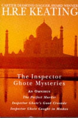 The Inspector Ghote Mysteries: An Omnibus - Keating, H. R. F.