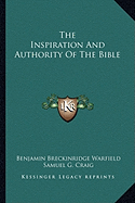 The Inspiration And Authority Of The Bible