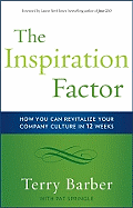 The Inspiration Factor: How You Can Revitalize Your Company Culture in 12 Weeks