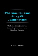 The Inspirational Story Of Jasmin Paris: The Extraordinary Journey of a Skyrunning Pioneer and Barkley Marathons Champion