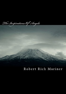 The Inspirations Of Angels: For Better Choices In Daily Living - Mariner, Robert Rich