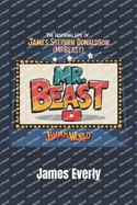 The Inspiring Life of James Stephen Donaldson (MrBeast): Jimmy's World