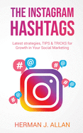 The Instagram Hashtags: Latest strategies, TIPS & TRICKS for Growth in Your Social Marketing