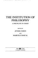The Institution of Philosophy: A Discipline in Crisis? - Cohen, Avner, Professor