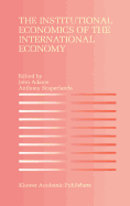 The Institutional Economics of the International Economy