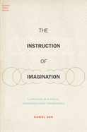 The Instruction of Imagination: Language as a Social Communication Technology