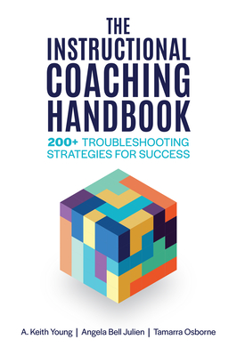 The Instructional Coaching Handbook: 200+ Troubleshooting Strategies for Success - Young, A Keith, and Julien, Angela Bell, and Osborne, Tamarra