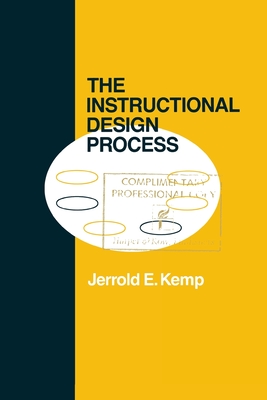 The Instructional Design Process - Kemp, Jerrold E