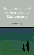 The Instructor Pilot for Instruction in Righteousness