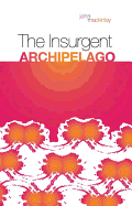 The Insurgent Archipelago: From Mao to Bin Laden