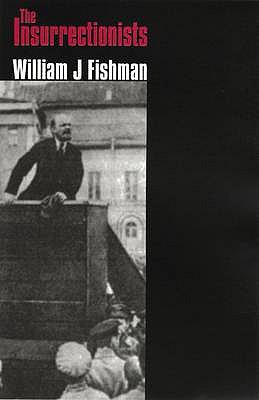 The Insurrectionists - Fishman, William J.