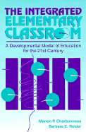 The Integrated Elementary Classroom: A Developmental Model of Education for the 21st Century