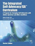 The Integrated Self-advocacy ISA Curriculum: Teacher Manual: A Program for Teachers, Therapists, and Students