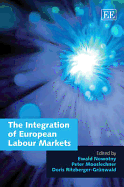 The Integration of European Labour Markets - Nowotny, Ewald (Editor), and Mooslechner, Peter (Editor), and Ritzberger-Grnwald, Doris (Editor)