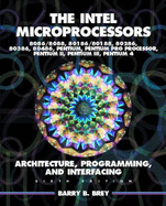The Intel Microprocessors: Architecture, Programming, and Interfacing