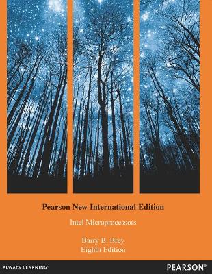 The Intel Microprocessors: Pearson New International Edition - Brey, Barry