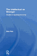 The Intellectual as Stranger: Studies in Spokespersonship